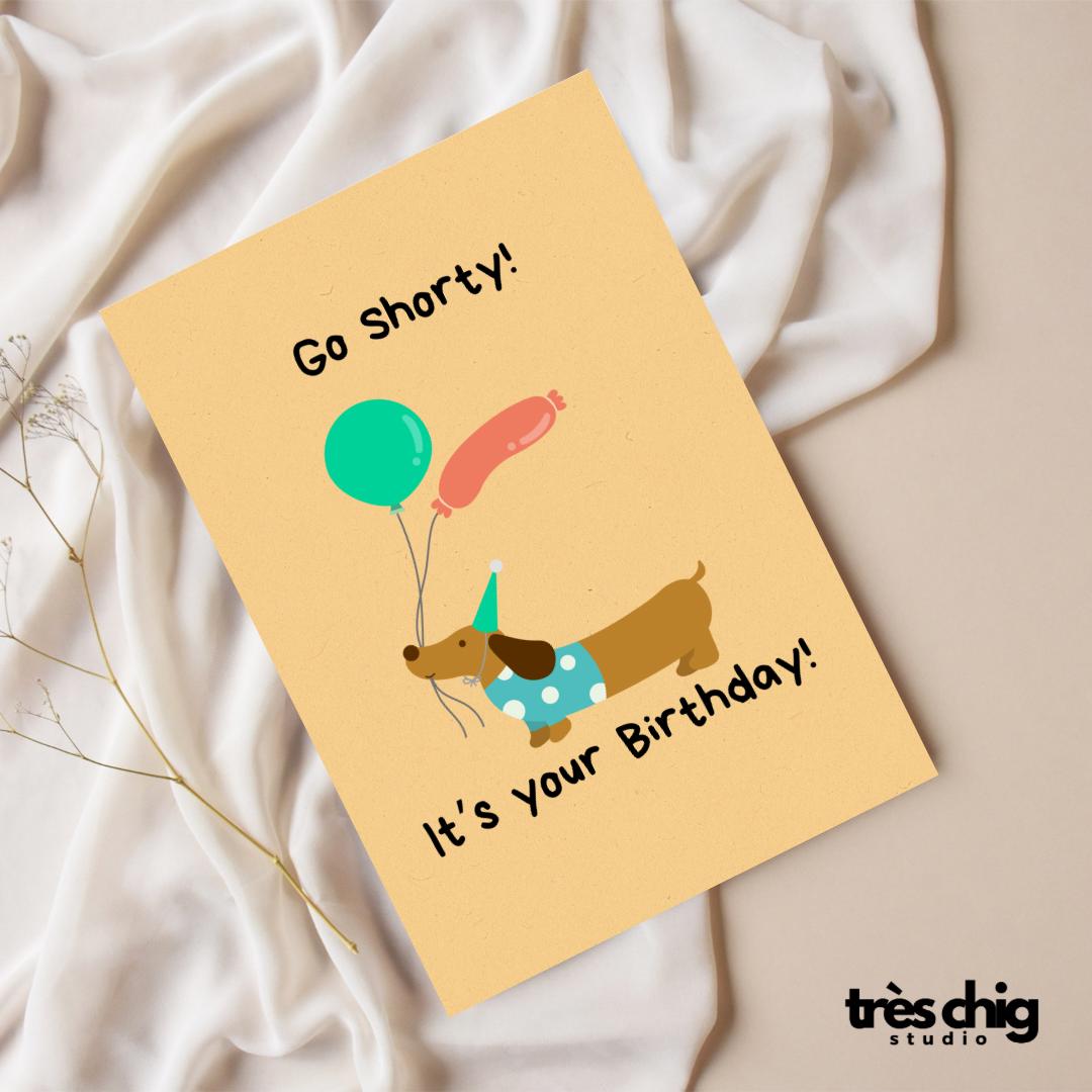 Go shorty, its your Birthday | Postkarte