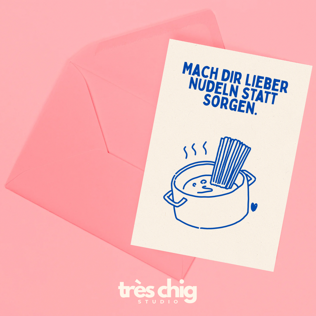 Mach dir lieber Nudeln statt Sorgen | Postkarte