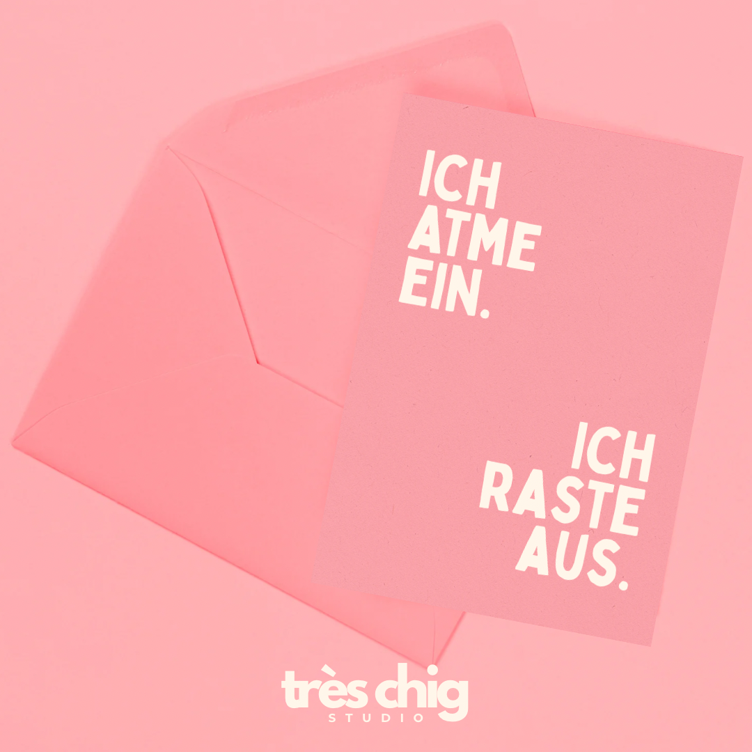 Ich atme ein. Ich raste aus. | Postkarte