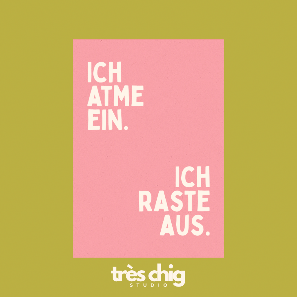 Ich atme ein. Ich raste aus. | Postkarte