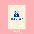 Du. Ich. Pasta? | Postkarte