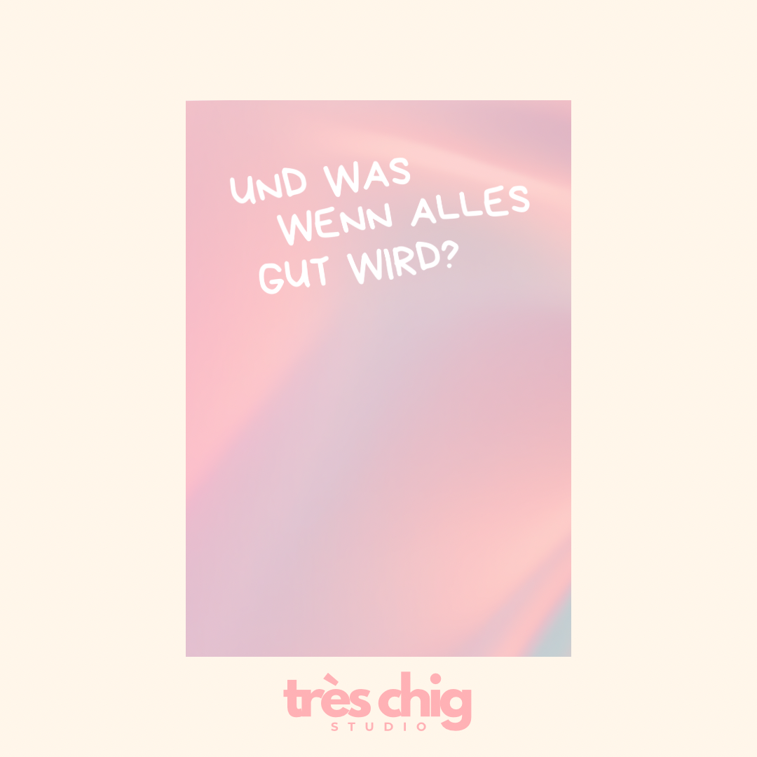 Und was wenn alles gut wird? | Postkarte