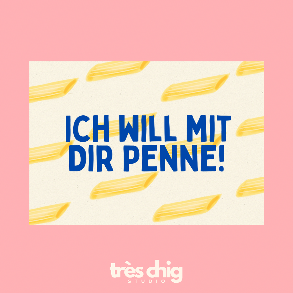 Ich will mit dir Penne! – Postkarte