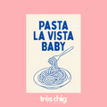 Pasta La Vista Baby | Postkarte