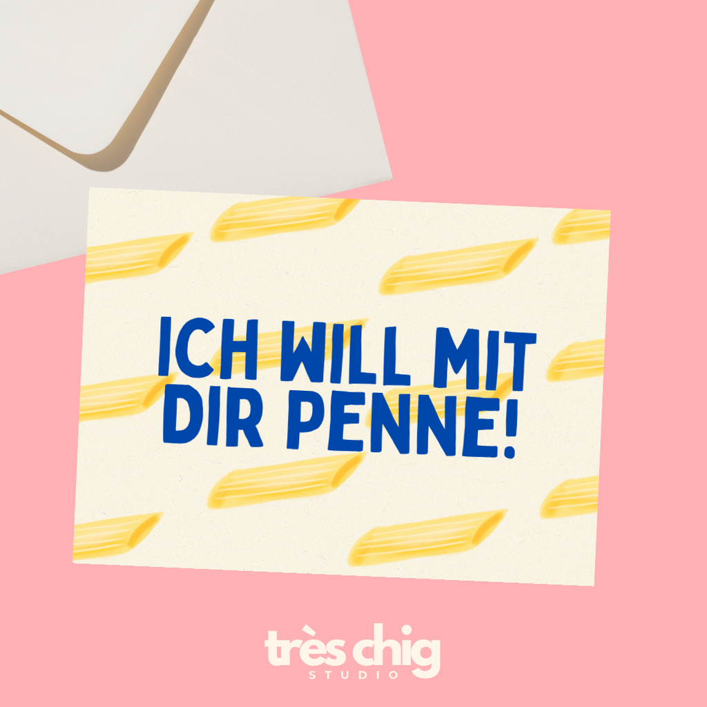Ich will mit dir Penne! – Postkarte