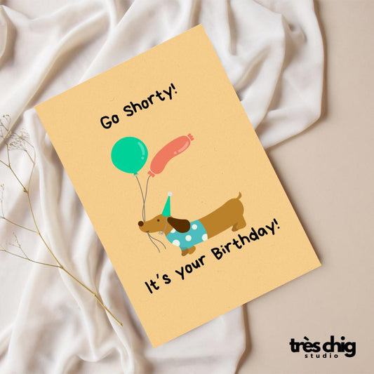 Go shorty, its your Birthday | Postkarte